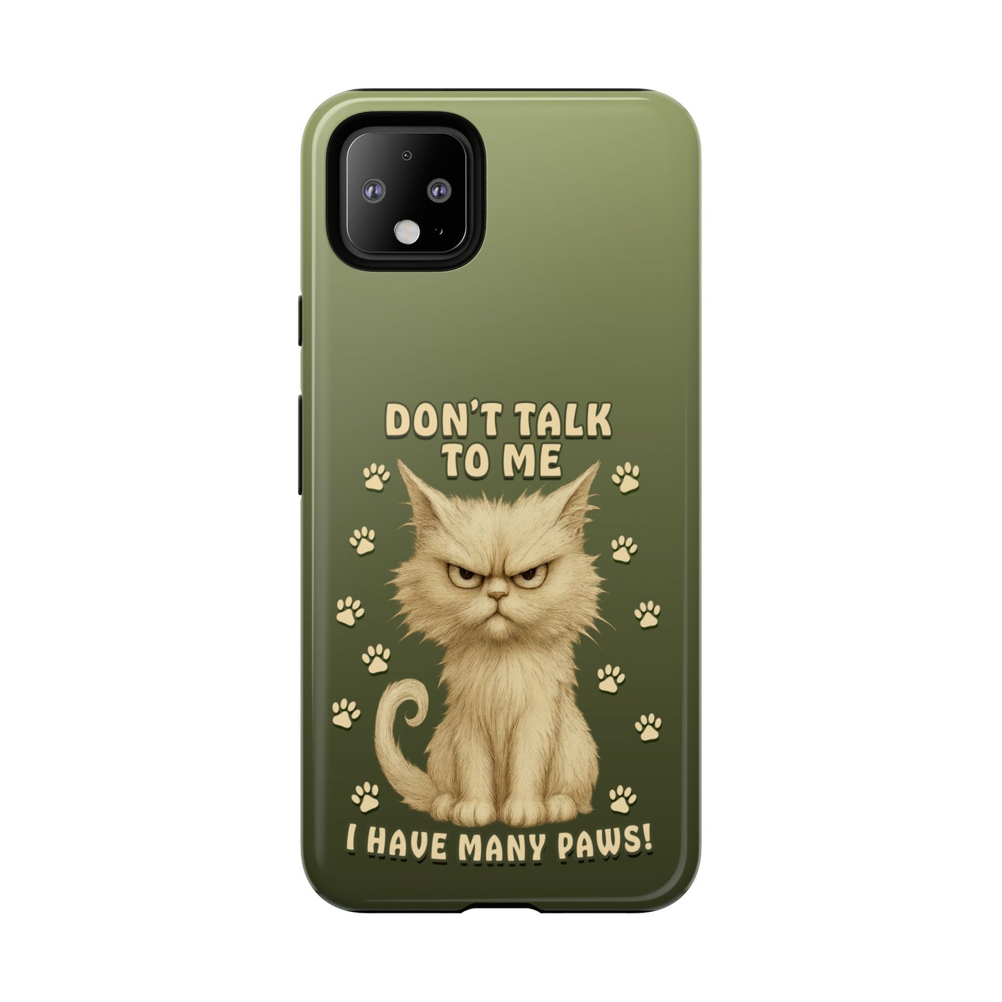 Grumpy Cat Phone Case – Don’t Talk to Me I Have Many Paws