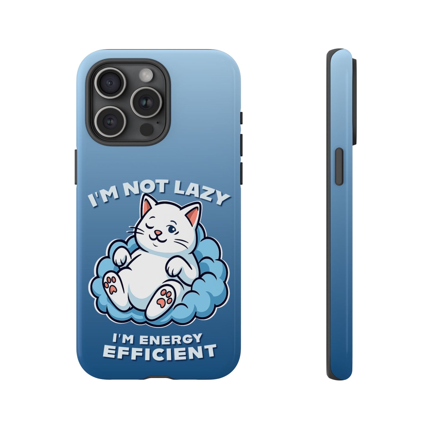 Funny Lazy Cat Phone Case "I'm Not Lazy, I'm Energy Efficient"