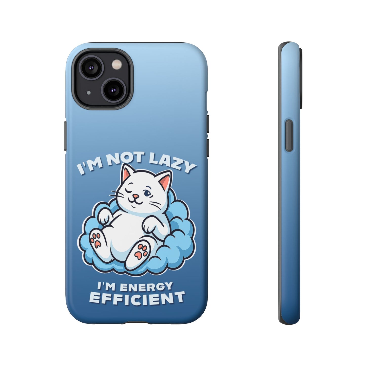 Funny Lazy Cat Phone Case "I'm Not Lazy, I'm Energy Efficient"