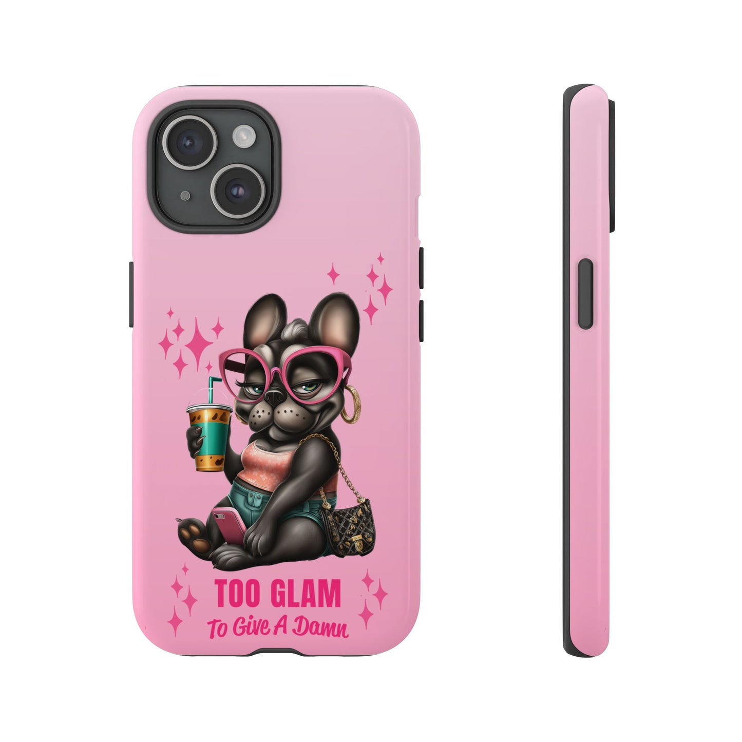 Too Glam to Give a Damn Funny Frenchie Phone Case