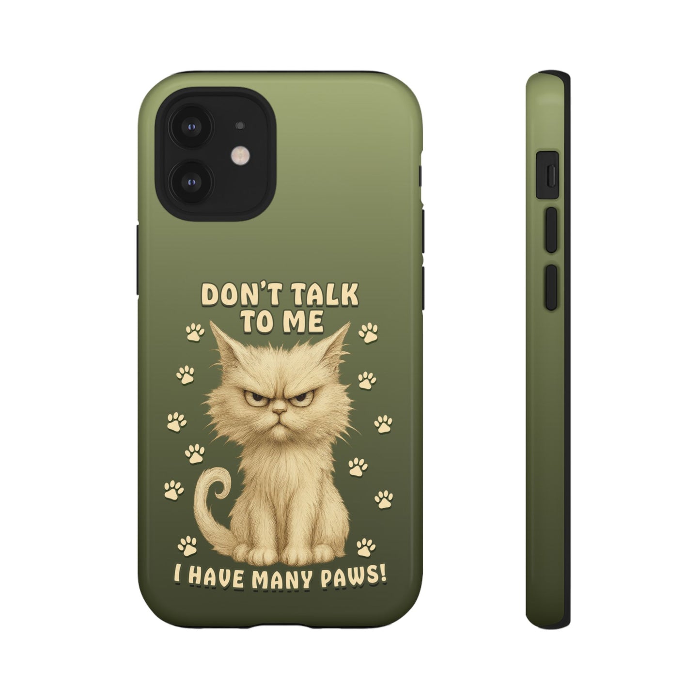 Grumpy Cat Phone Case – Don’t Talk to Me I Have Many Paws
