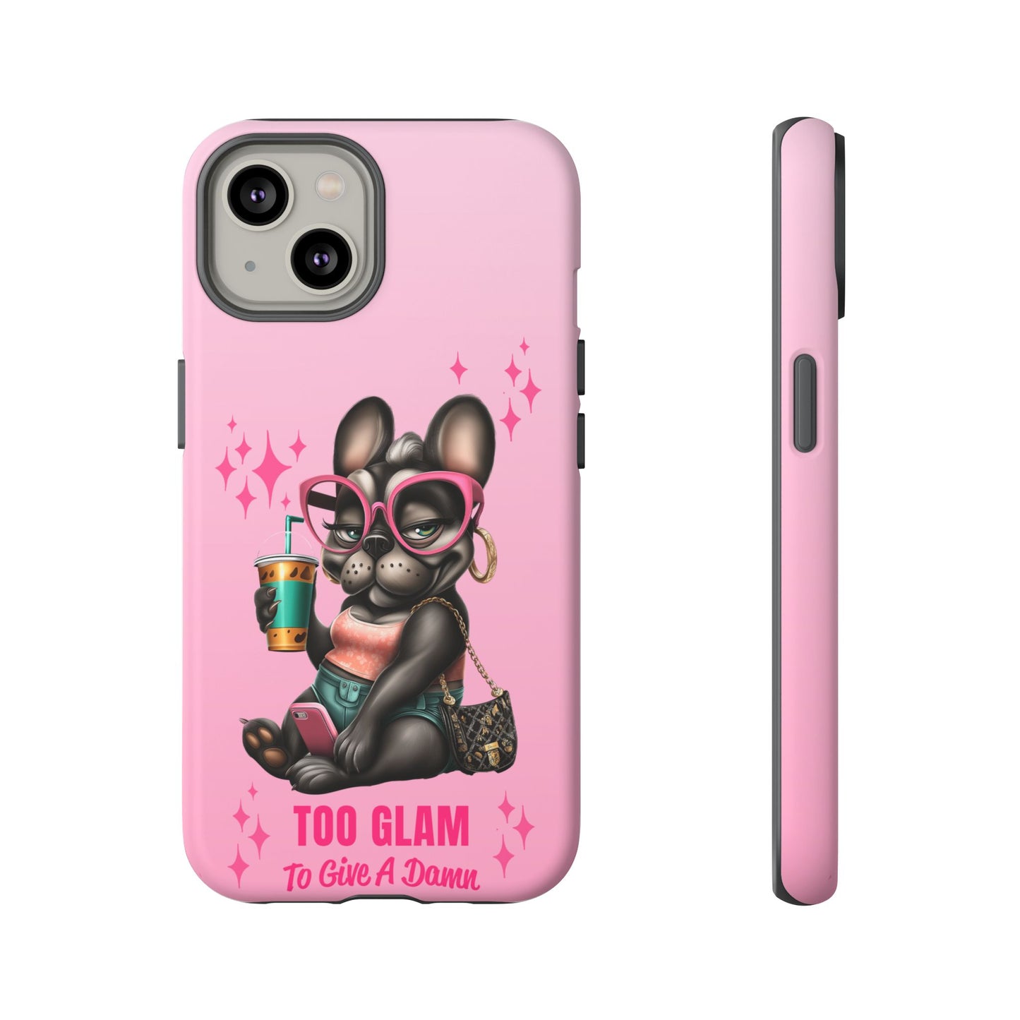 Too Glam to Give a Damn Funny Frenchie Phone Case