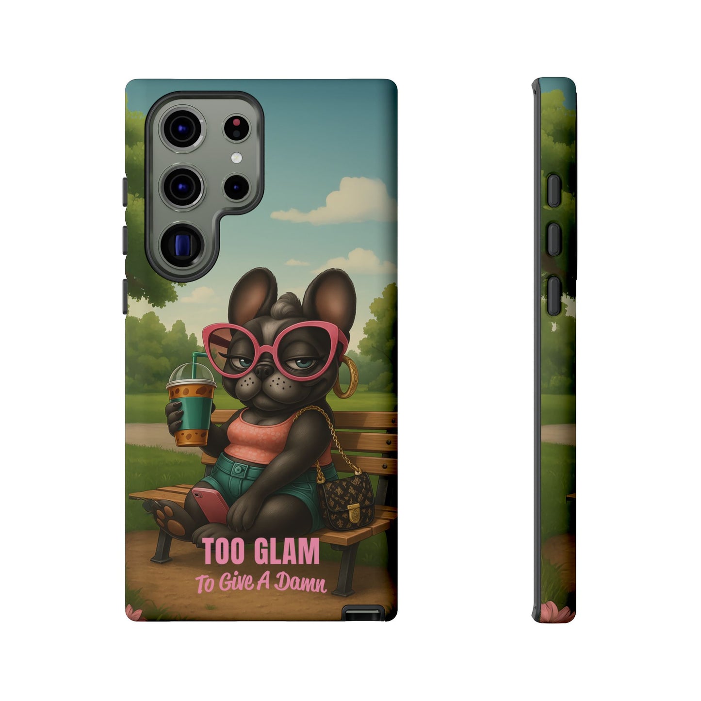 Too Glam to Give a Damn Funny Frenchie Phone Case for Dog Lovers & Divas
