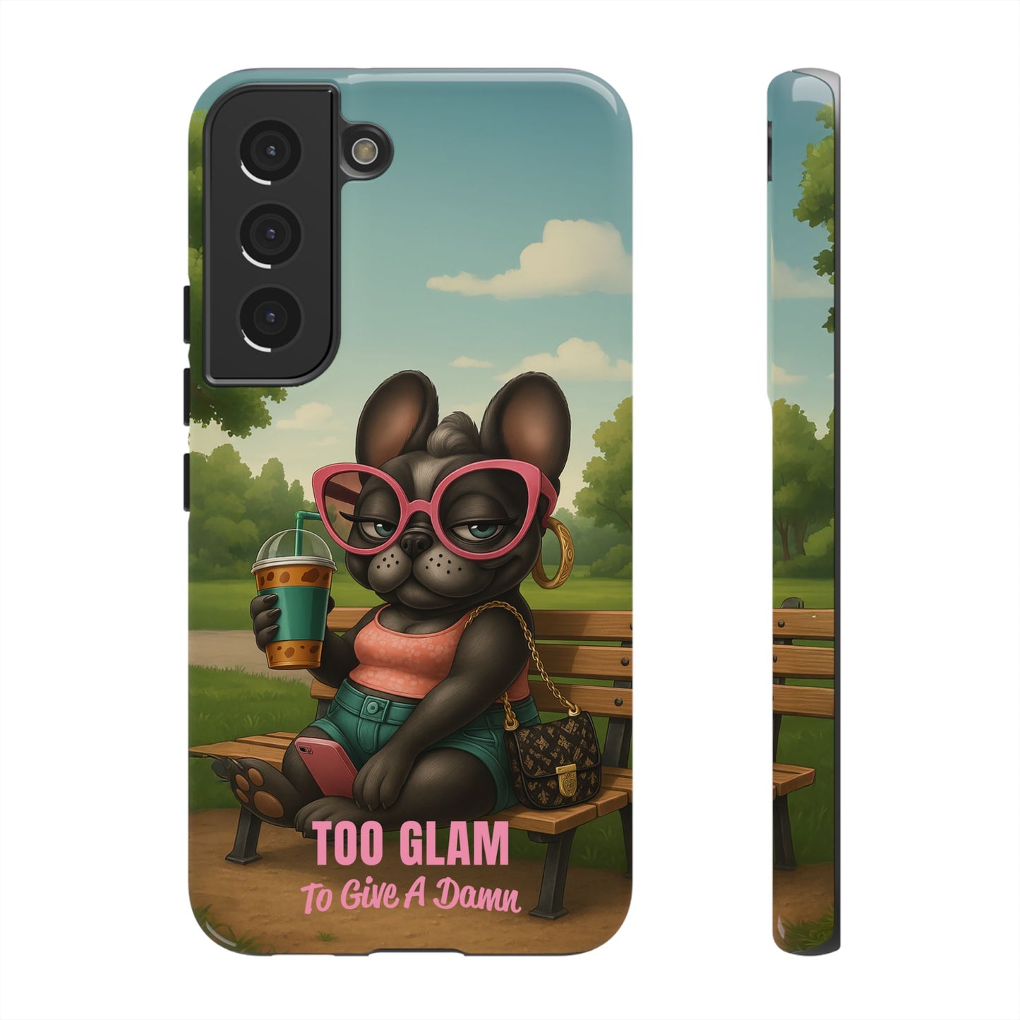 Too Glam to Give a Damn Funny Frenchie Phone Case for Dog Lovers & Divas