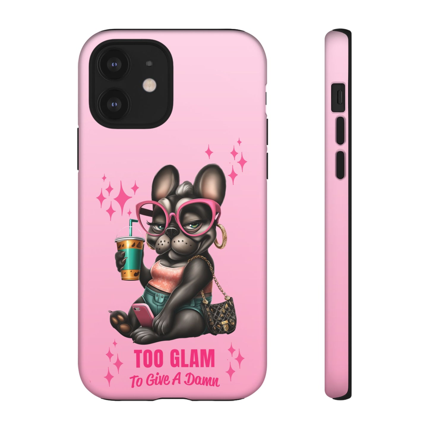 Too Glam to Give a Damn Funny Frenchie Phone Case