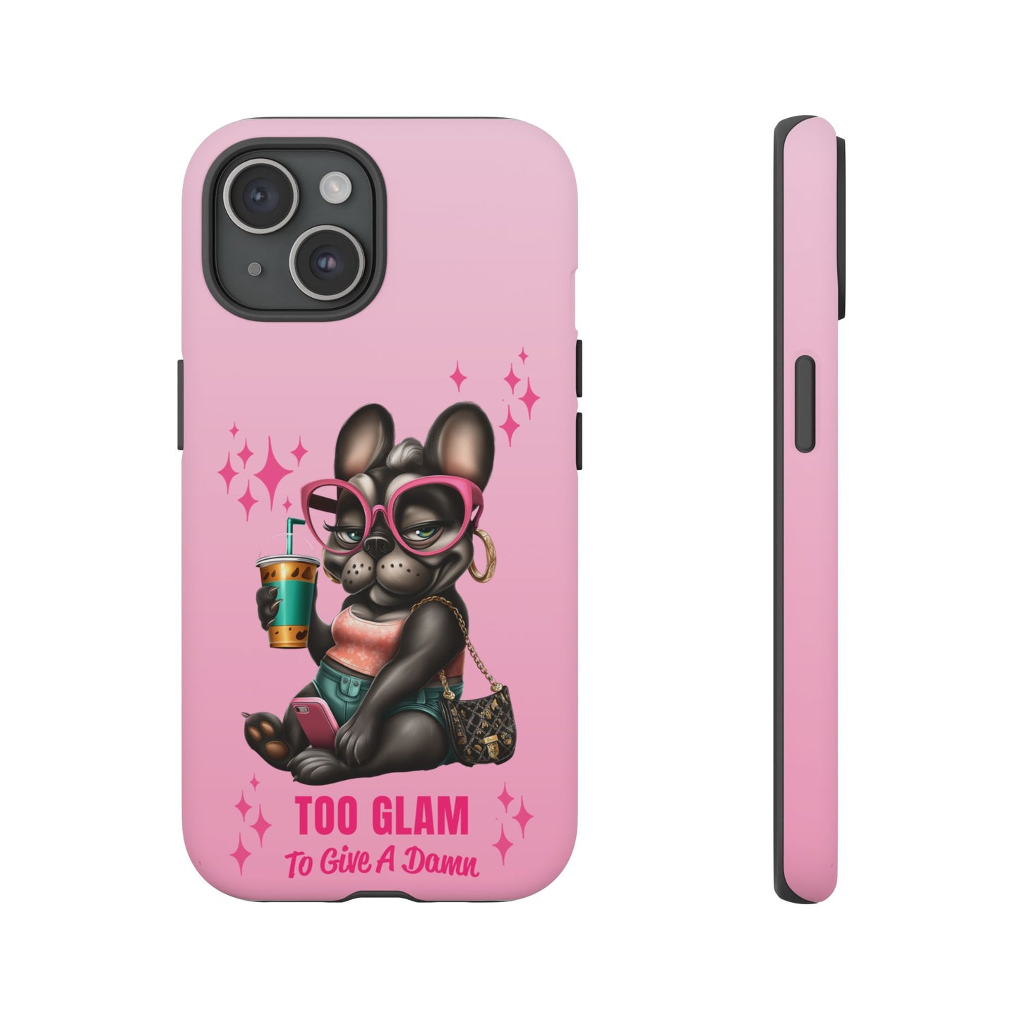 Too Glam to Give a Damn Funny Frenchie Phone Case