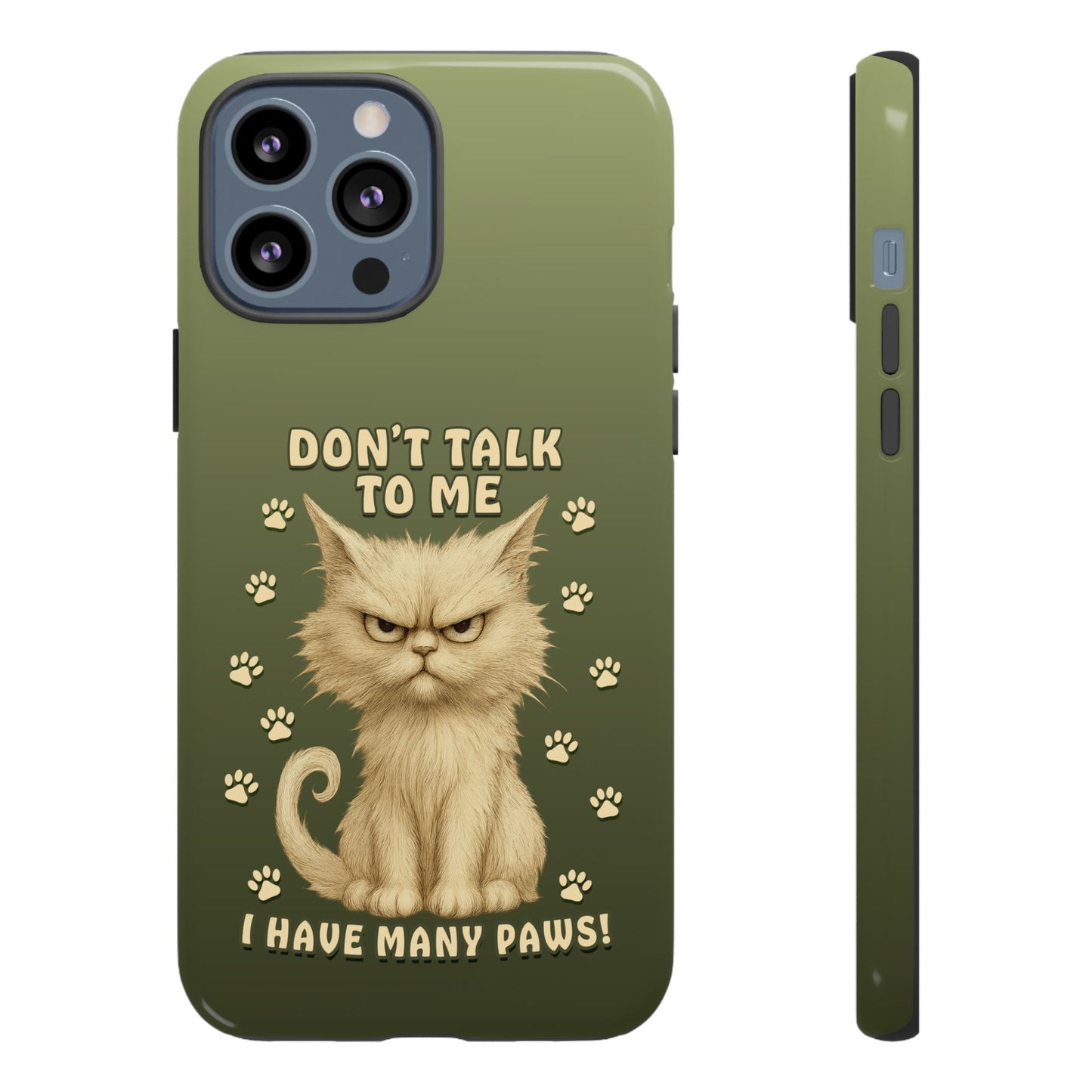 Grumpy Cat Phone Case – Don’t Talk to Me I Have Many Paws