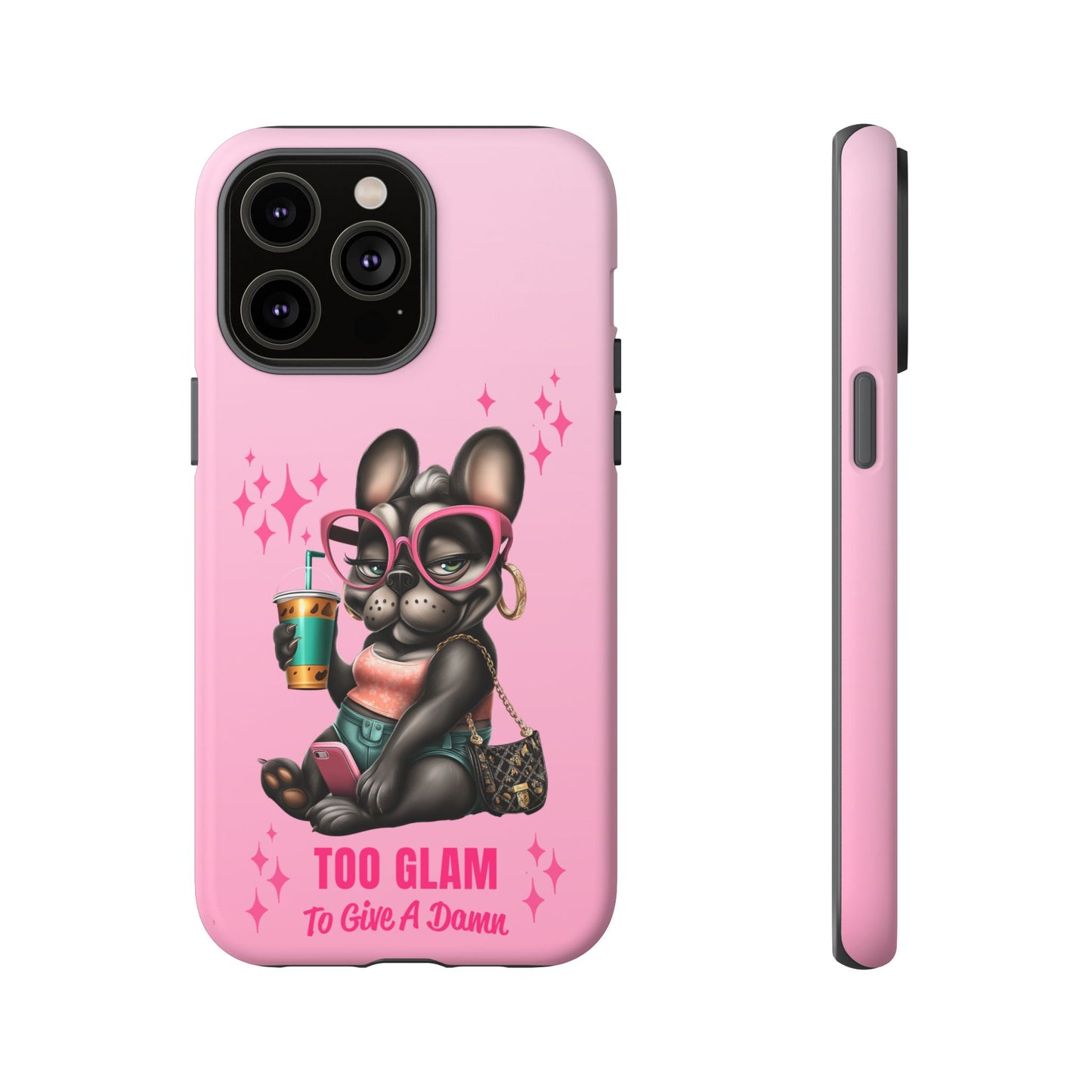 Too Glam to Give a Damn Funny Frenchie Phone Case
