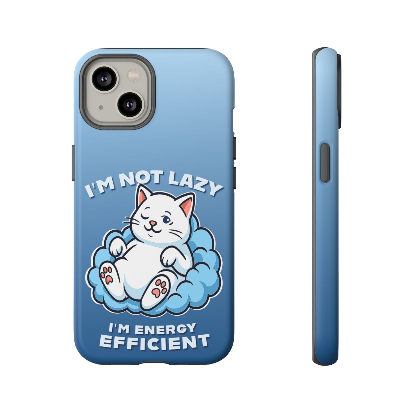 Funny Lazy Cat Phone Case "I'm Not Lazy, I'm Energy Efficient"