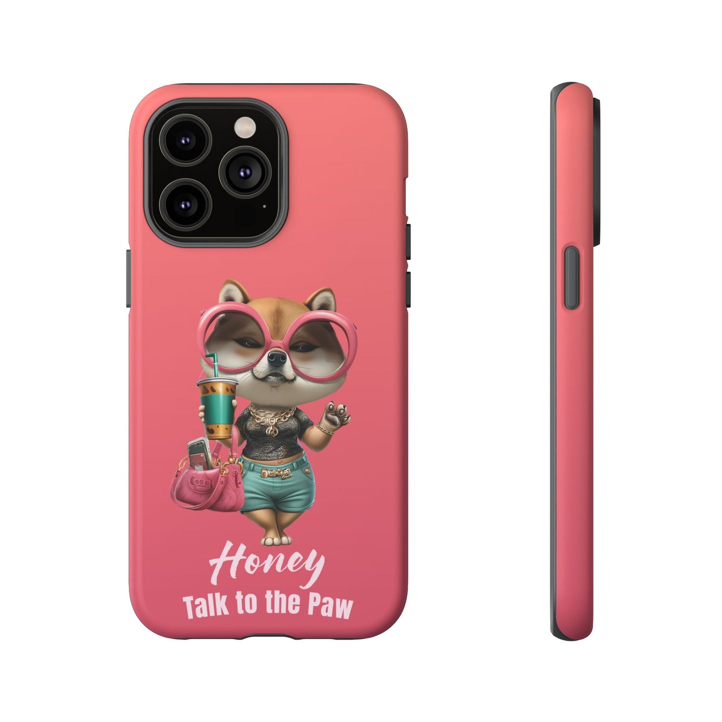 Honey Talk to the Paw Shiba Inu Phone Case Glam Dog Attitude Design