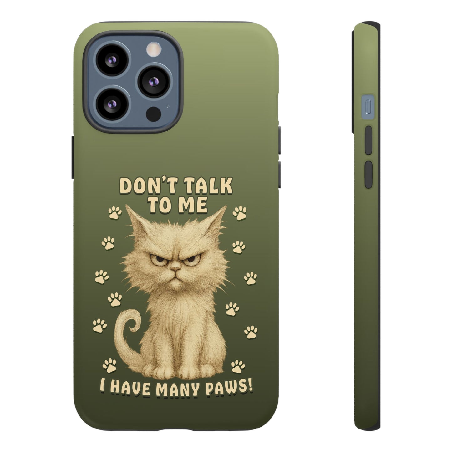 Grumpy Cat Phone Case – Don’t Talk to Me I Have Many Paws