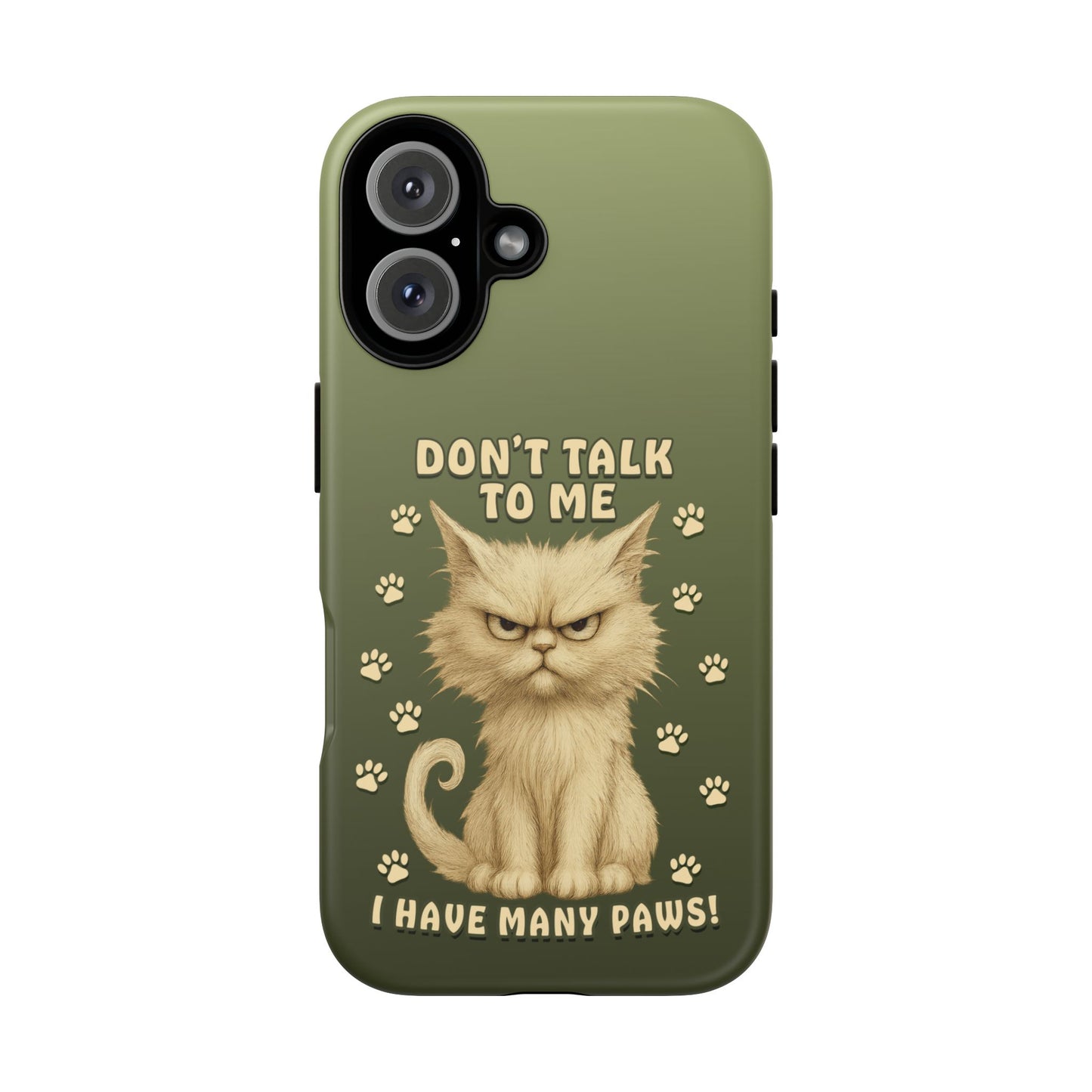 Grumpy Cat Phone Case – Don’t Talk to Me I Have Many Paws