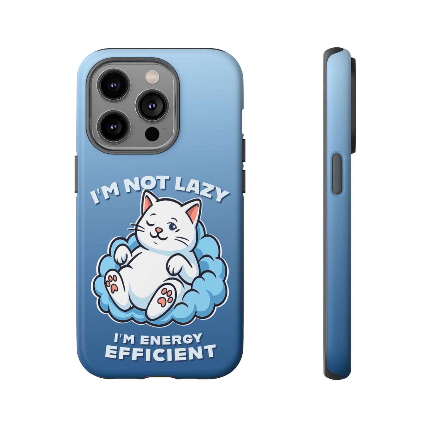 Funny Lazy Cat Phone Case "I'm Not Lazy, I'm Energy Efficient"