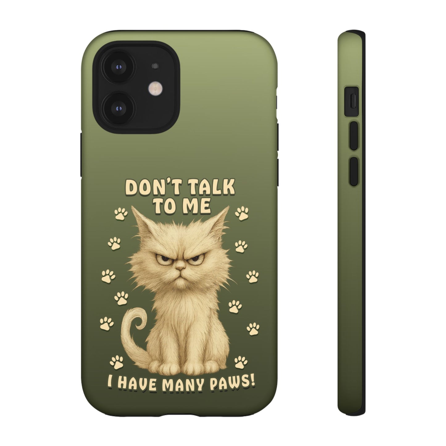Grumpy Cat Phone Case – Don’t Talk to Me I Have Many Paws