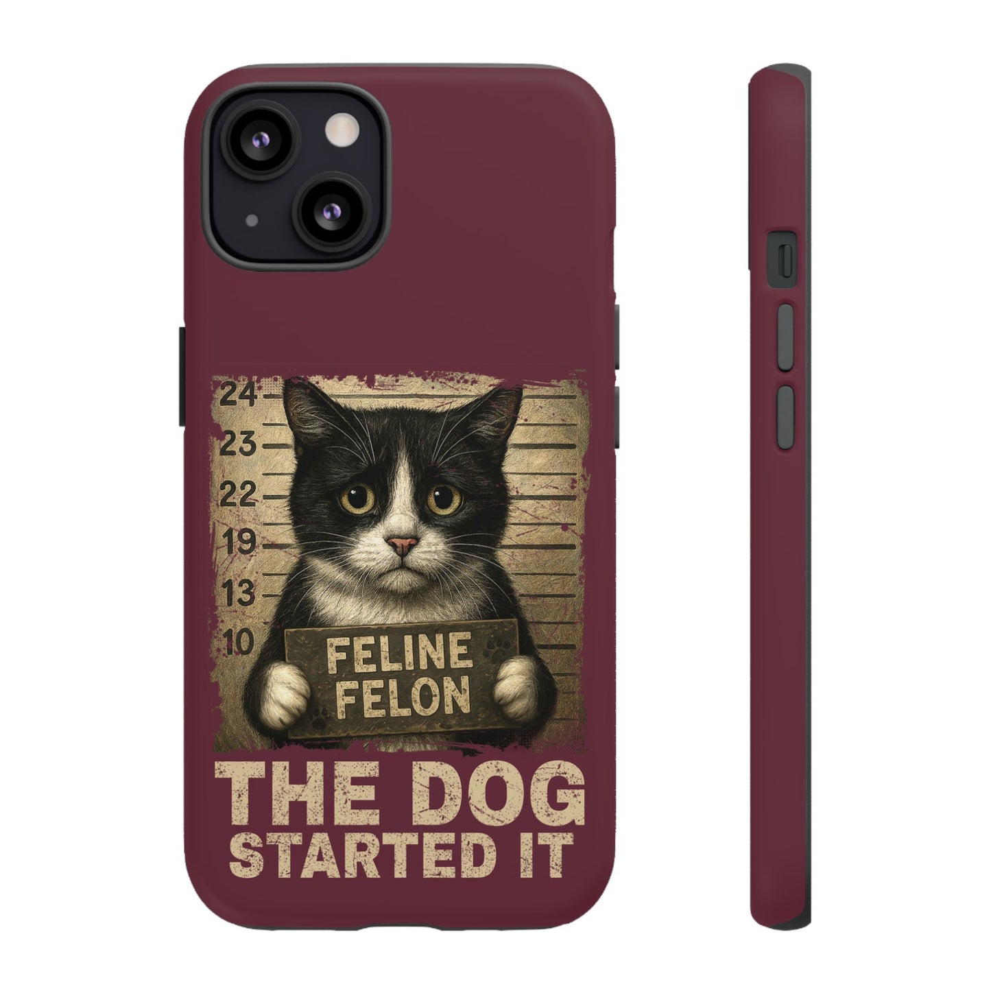 "The Dog Started It" Feline Felon Catitude Phone Case