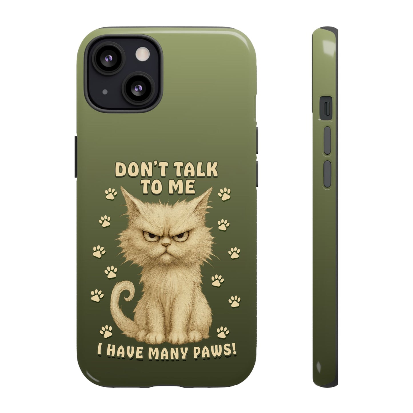 Grumpy Cat Phone Case – Don’t Talk to Me I Have Many Paws