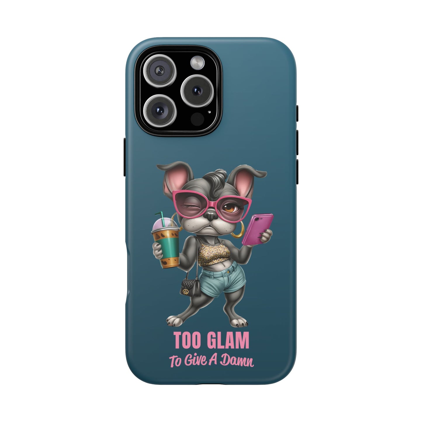 Too Glam to Give a Damn Frenchie Phone Case Sassy Dog Design