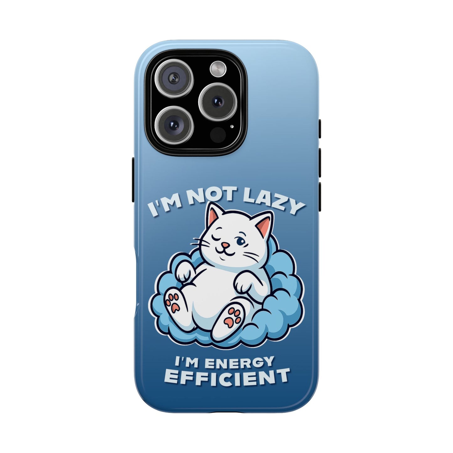 Funny Lazy Cat Phone Case "I'm Not Lazy, I'm Energy Efficient"