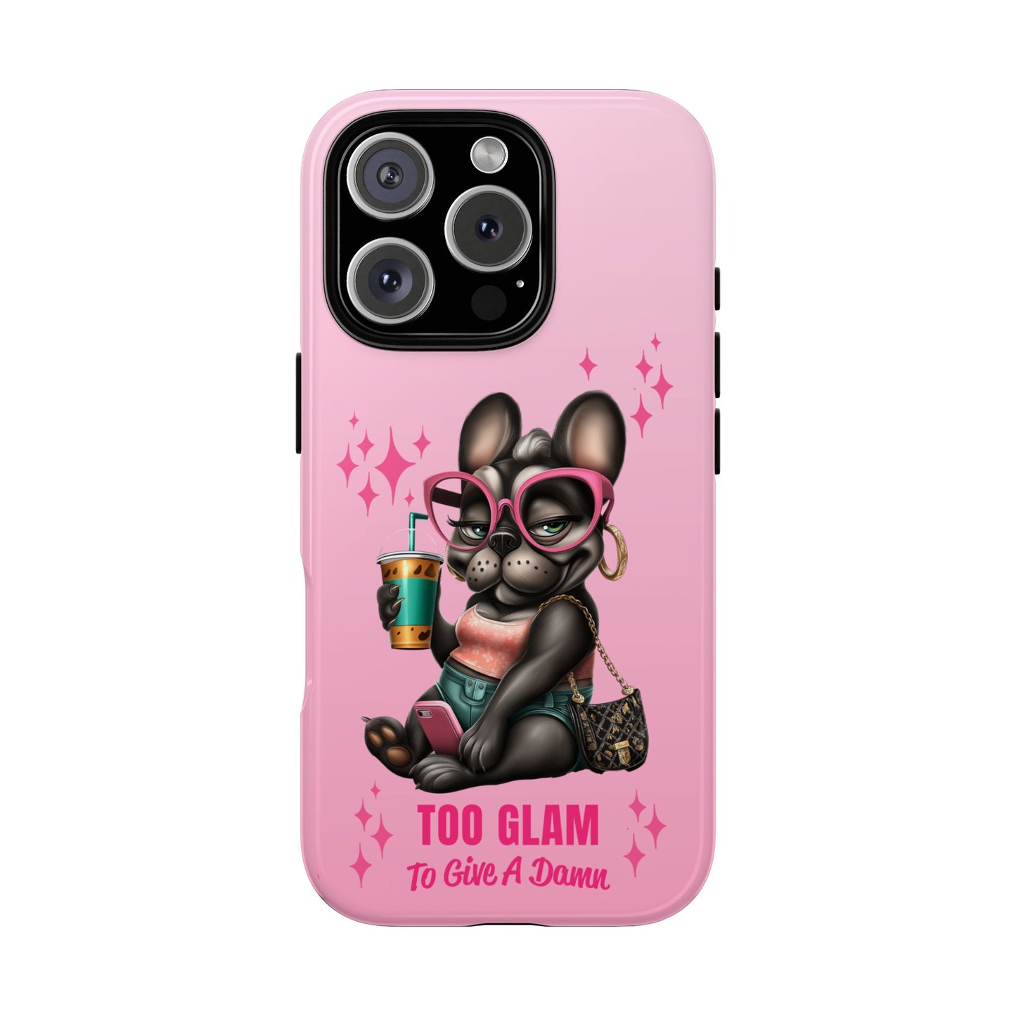 Too Glam to Give a Damn Funny Frenchie Phone Case