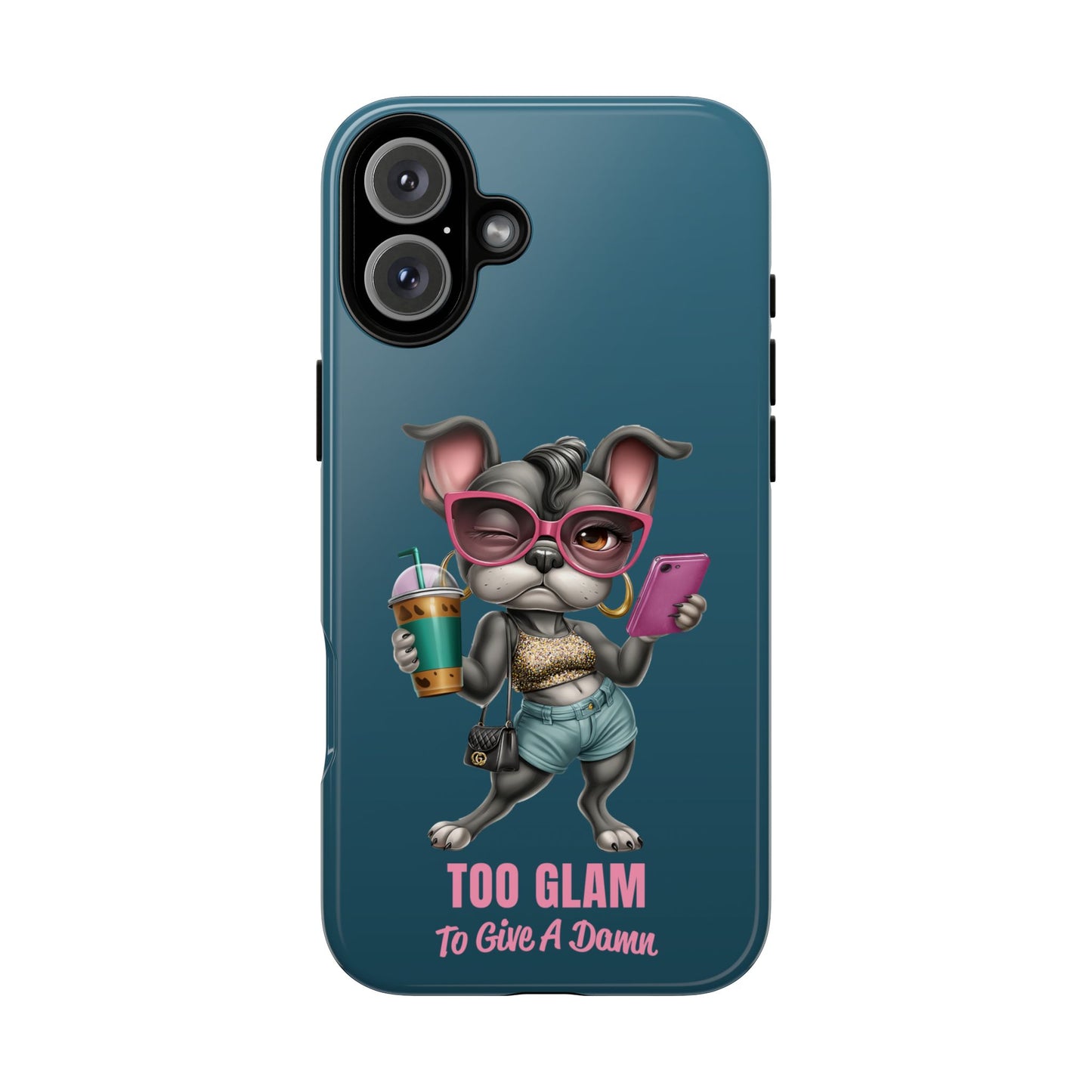 Too Glam to Give a Damn Frenchie Phone Case Sassy Dog Design