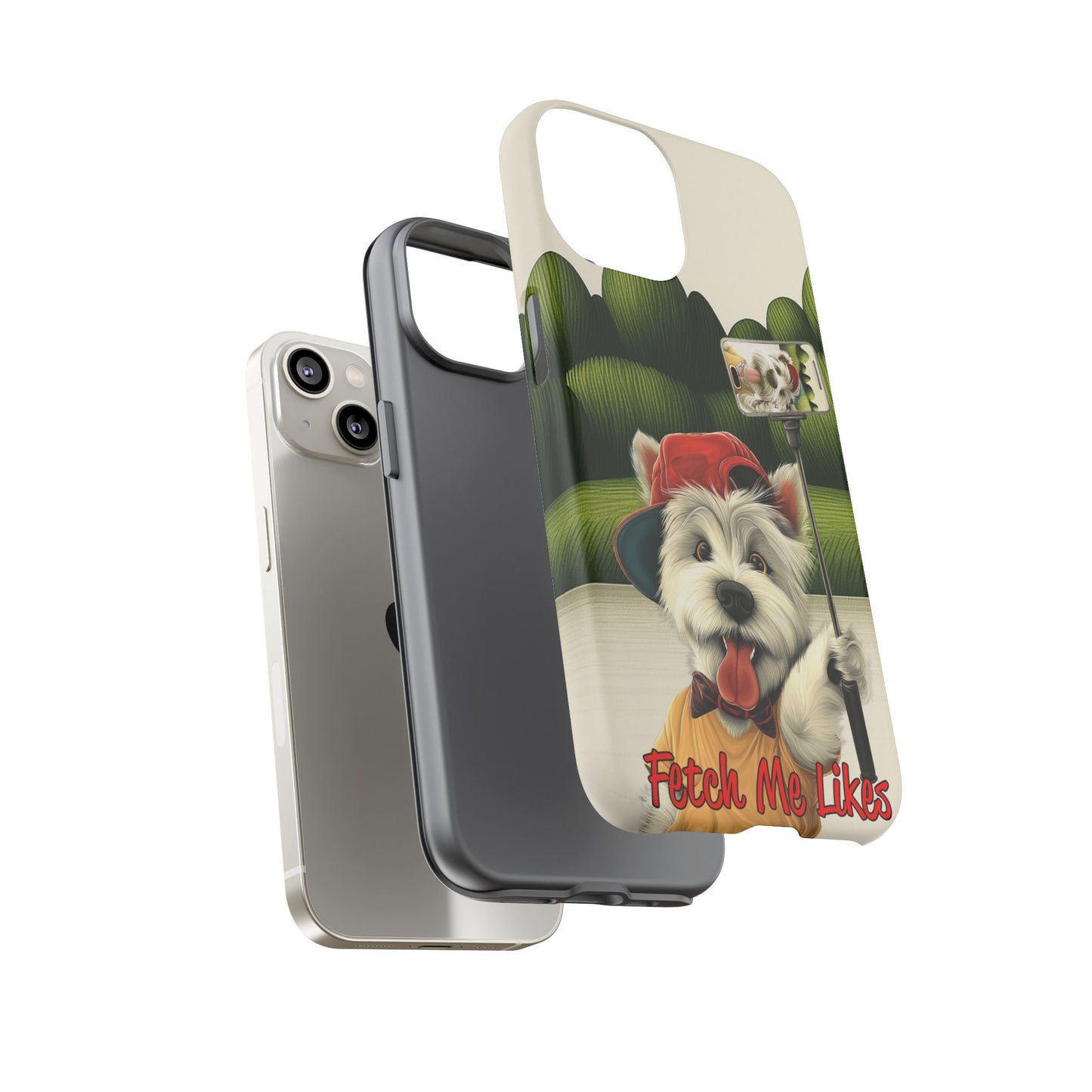 Fetch Me Likes Funny Westie Dog Phone Case for Influencers & Pet Lovers