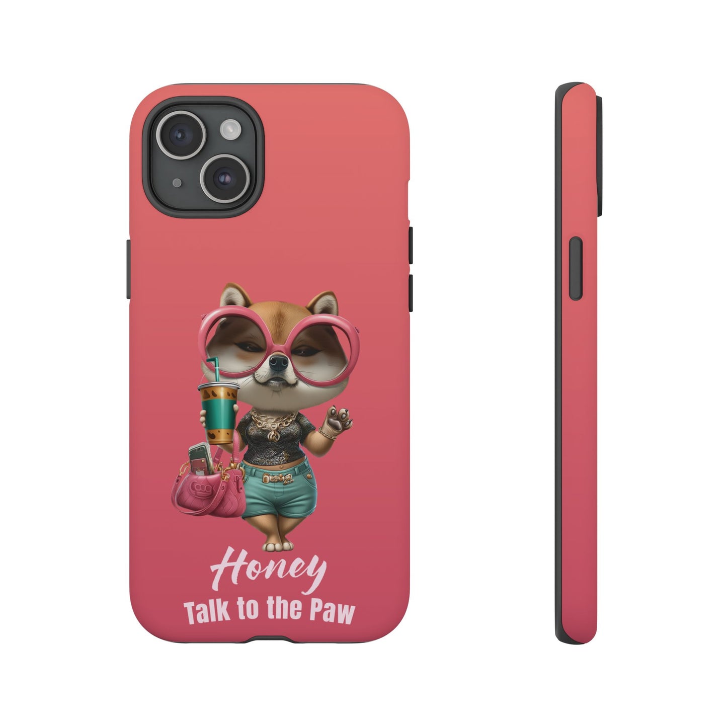 Honey Talk to the Paw Shiba Inu Phone Case Glam Dog Attitude Design