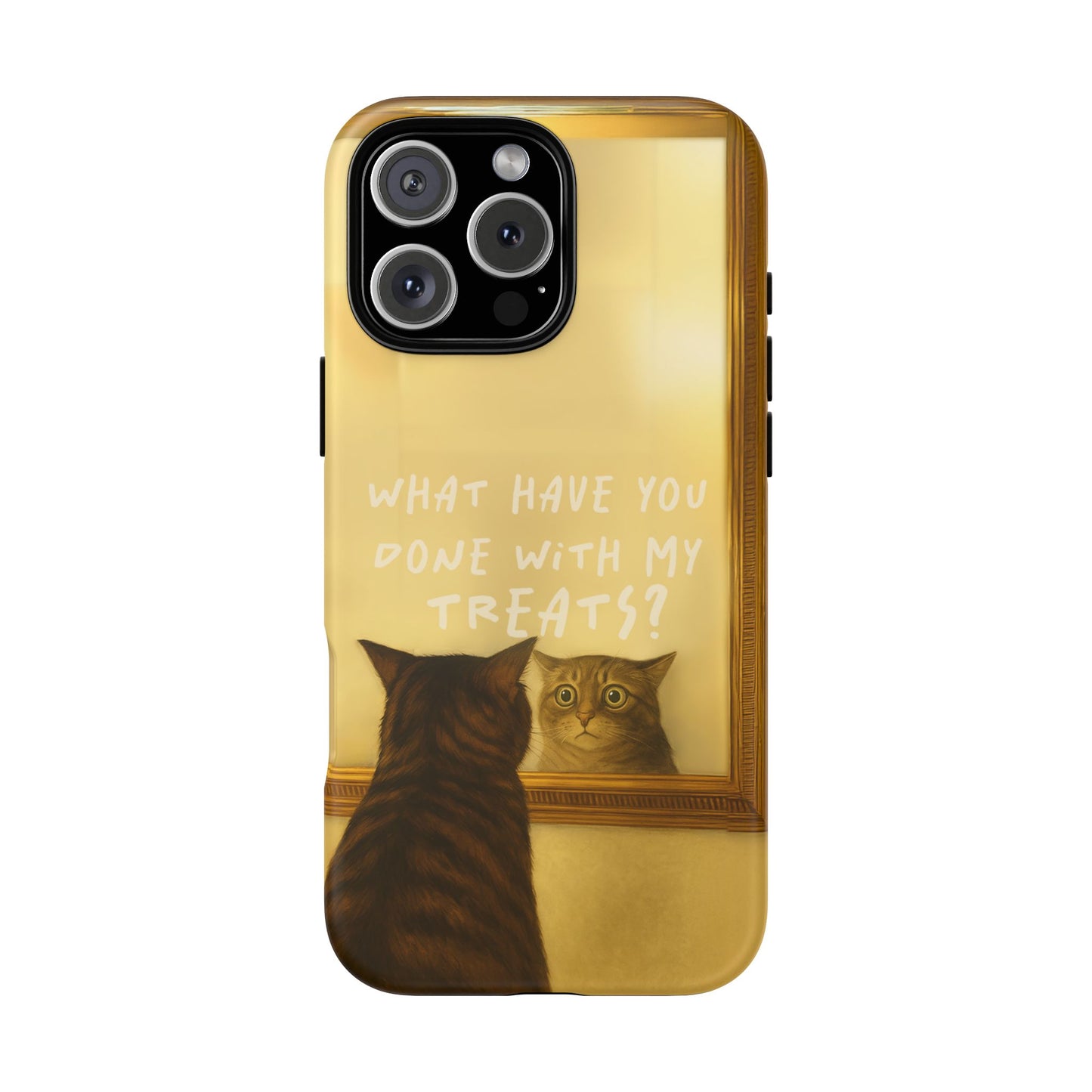 “What Have You Done With My Treats?” Cat Phone Case – Mirror Cat Design