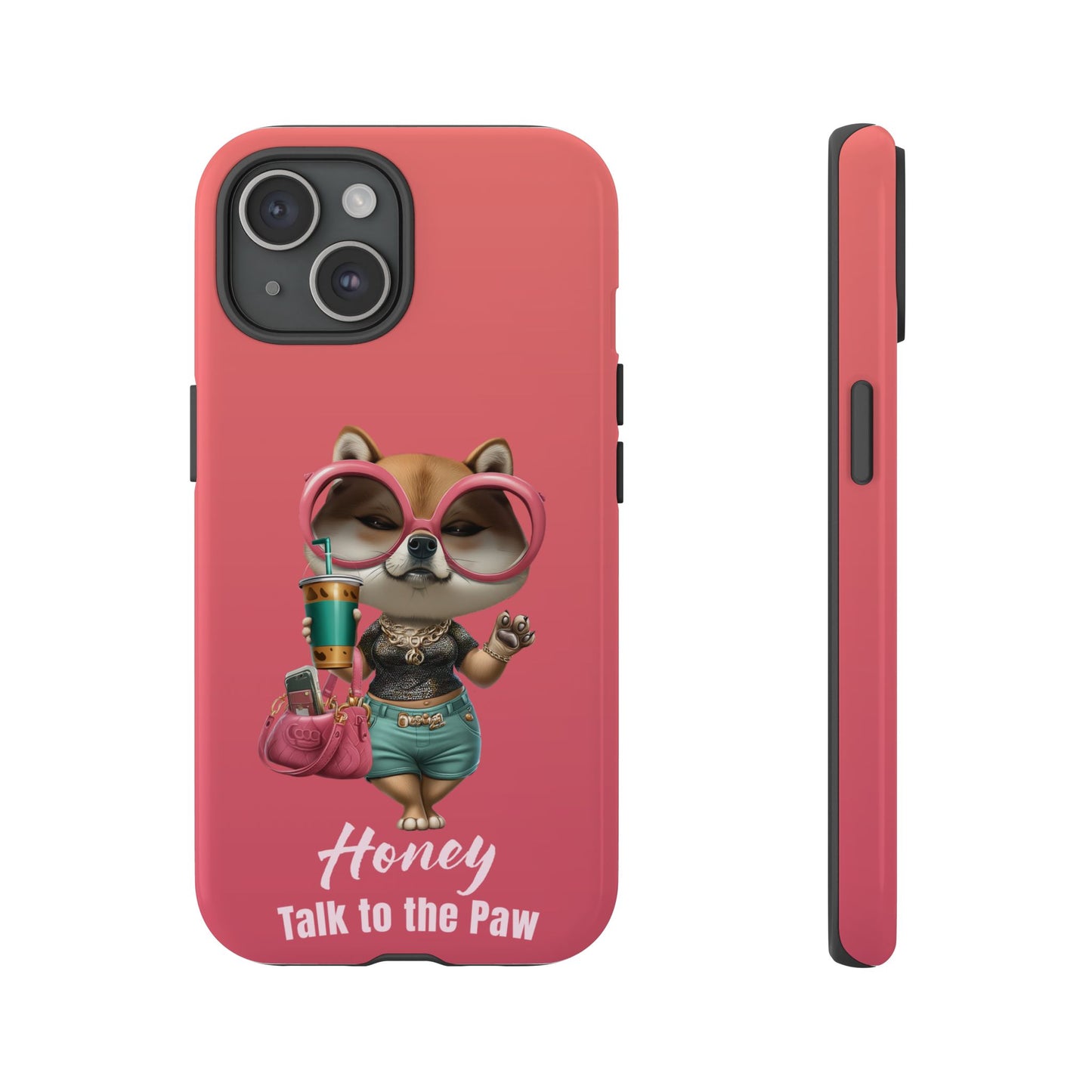 Honey Talk to the Paw Shiba Inu Phone Case Glam Dog Attitude Design