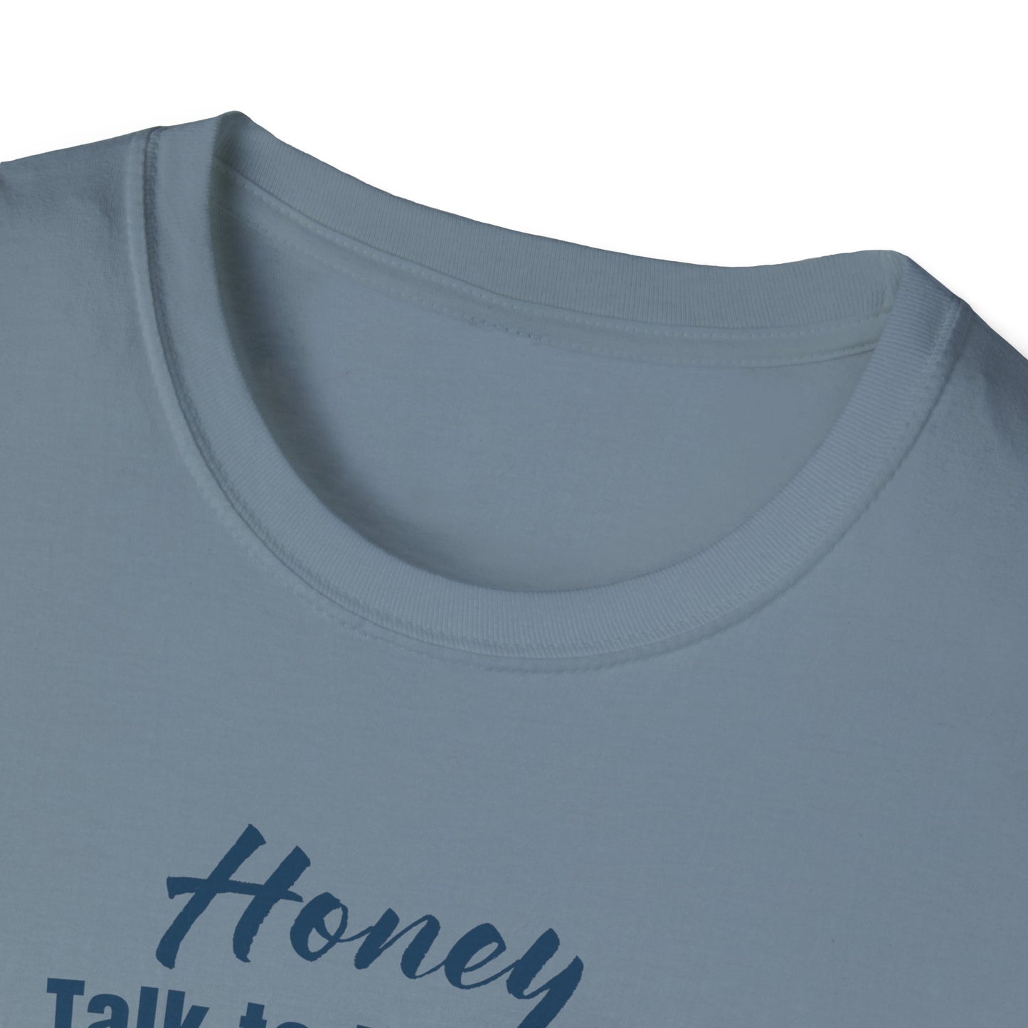 Honey Talk to the Paw – Sassy Dog Graphic T-Shirt