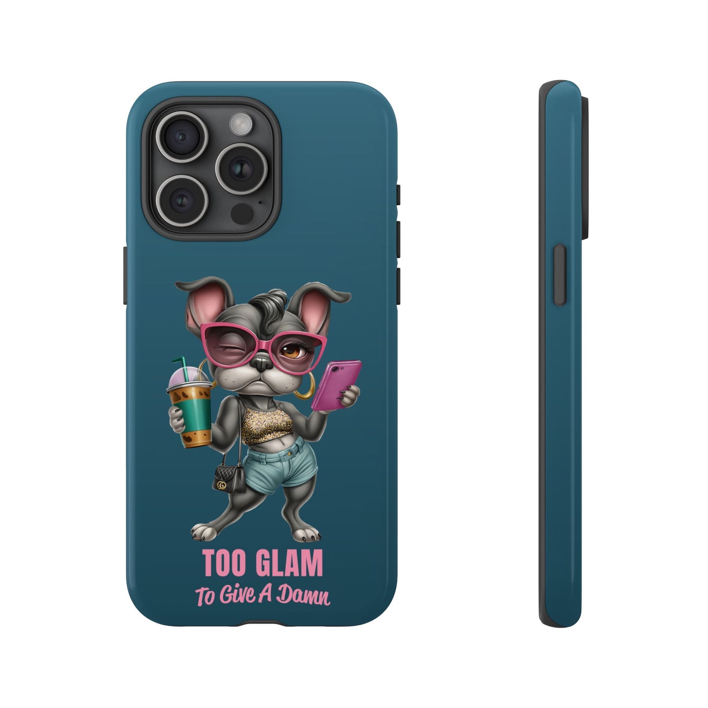 Too Glam to Give a Damn Frenchie Phone Case Sassy Dog Design