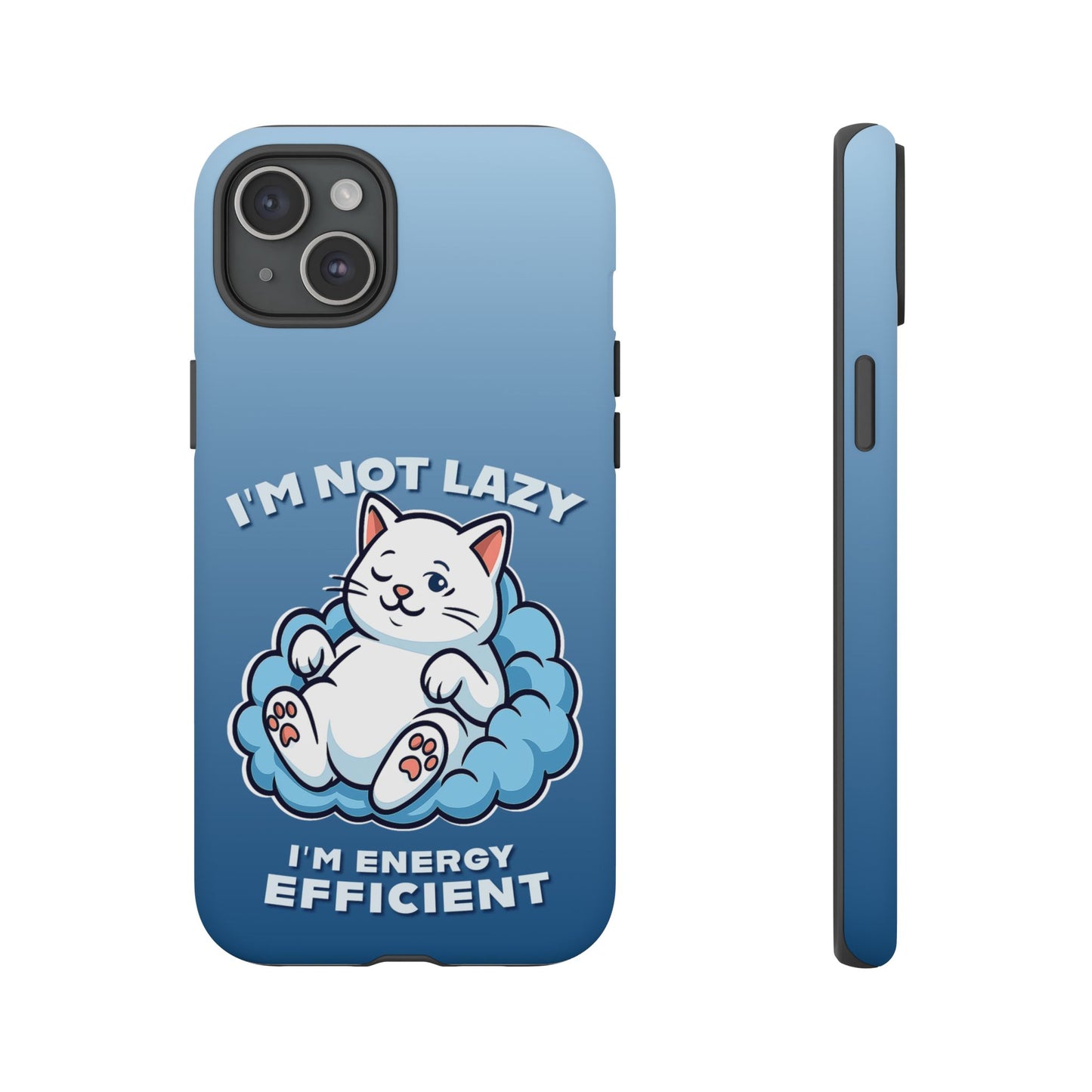 Funny Lazy Cat Phone Case "I'm Not Lazy, I'm Energy Efficient"