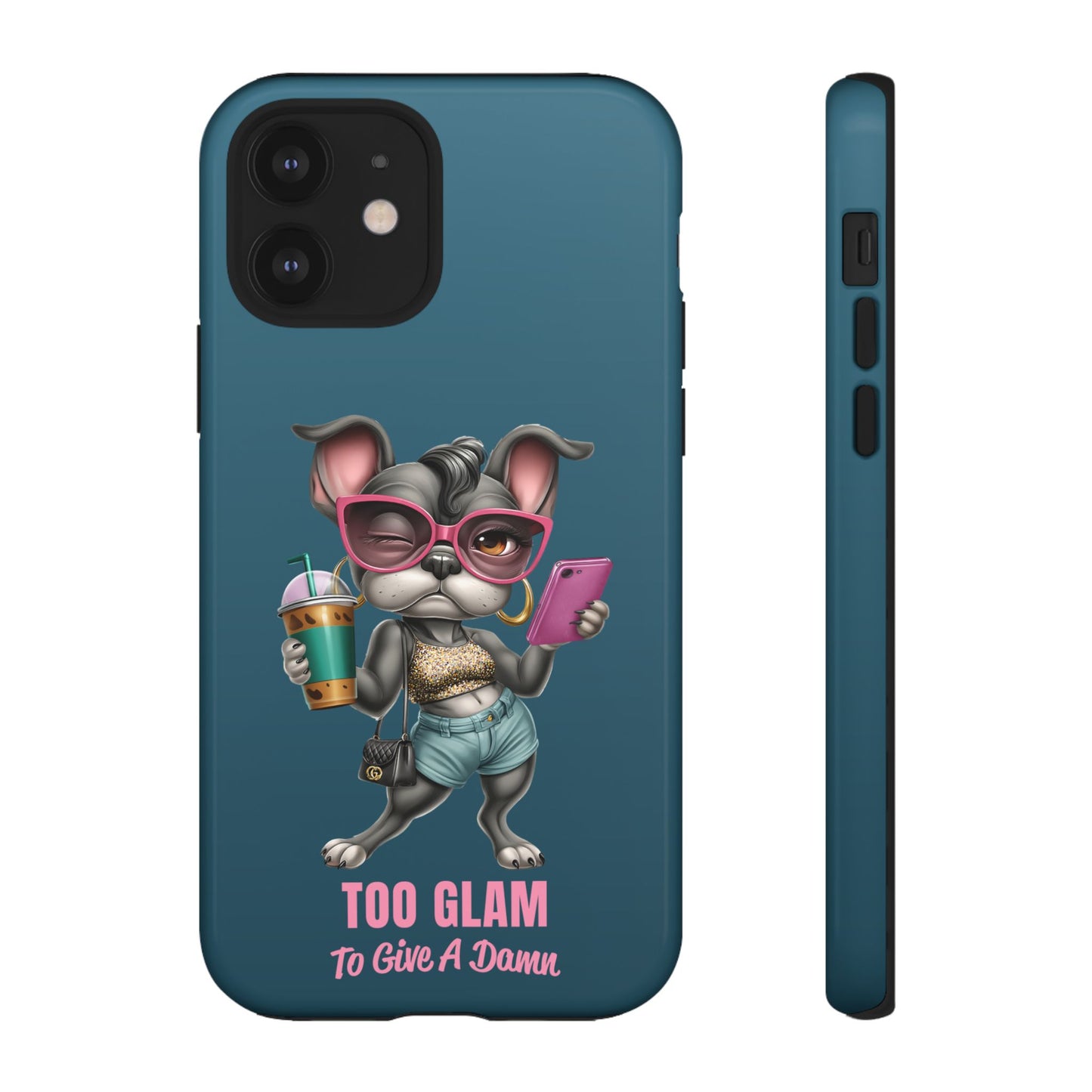 Too Glam to Give a Damn Frenchie Phone Case Sassy Dog Design