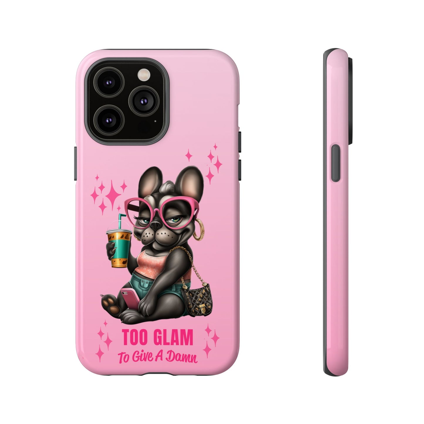 Too Glam to Give a Damn Funny Frenchie Phone Case