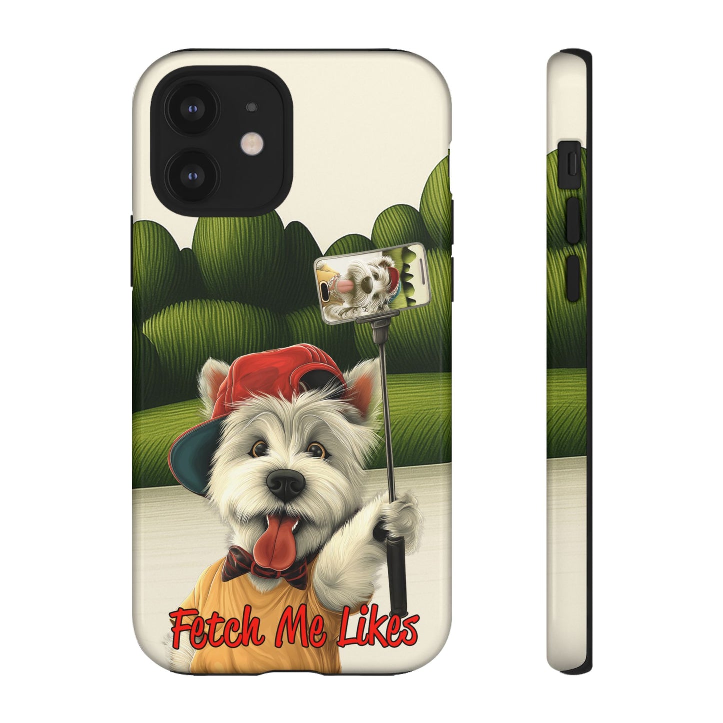 Fetch Me Likes Funny Westie Dog Phone Case for Influencers & Pet Lovers