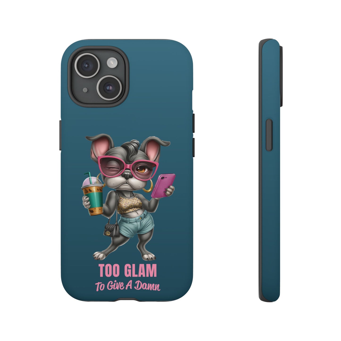 Too Glam to Give a Damn Frenchie Phone Case Sassy Dog Design