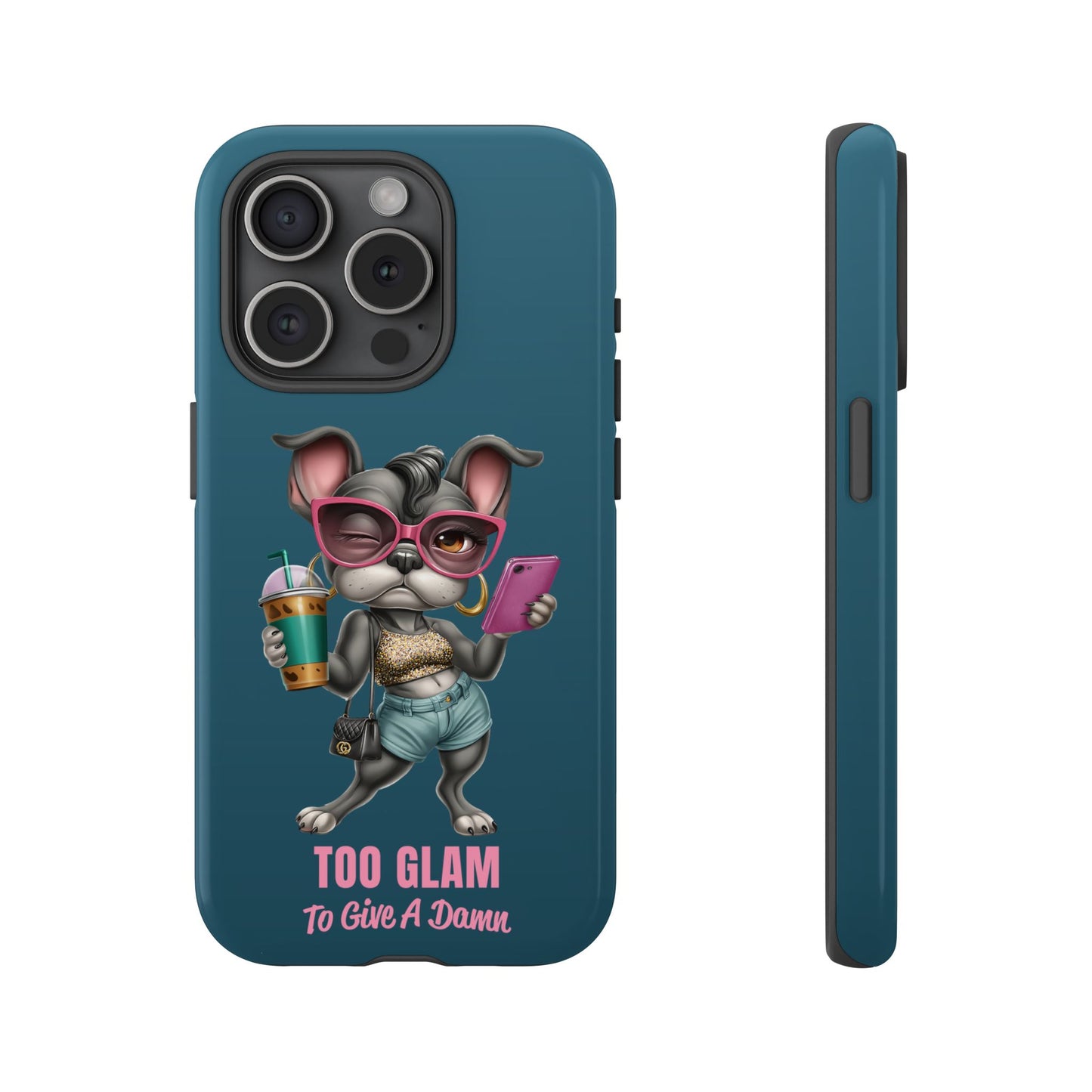 Too Glam to Give a Damn Frenchie Phone Case Sassy Dog Design