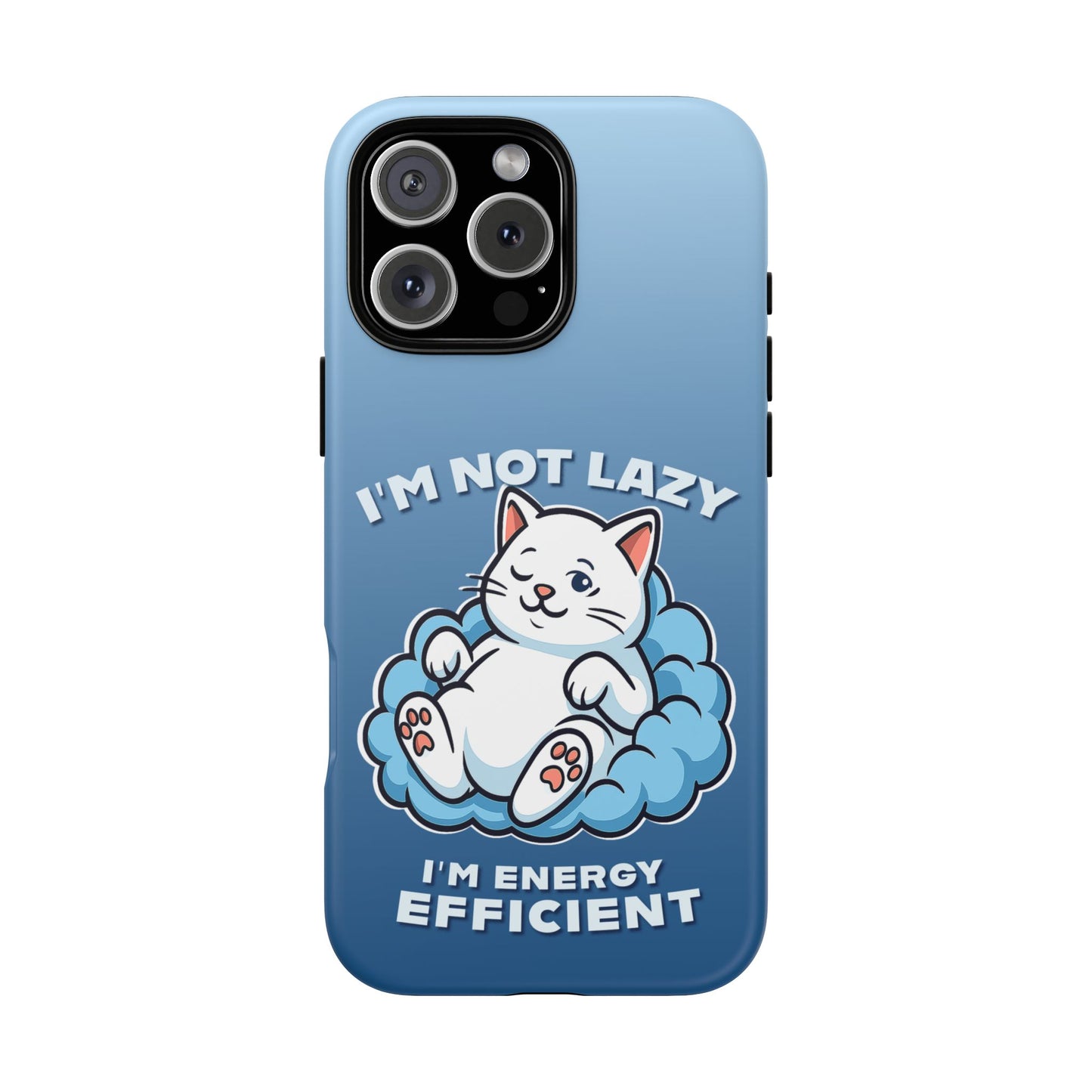 Funny Lazy Cat Phone Case "I'm Not Lazy, I'm Energy Efficient"