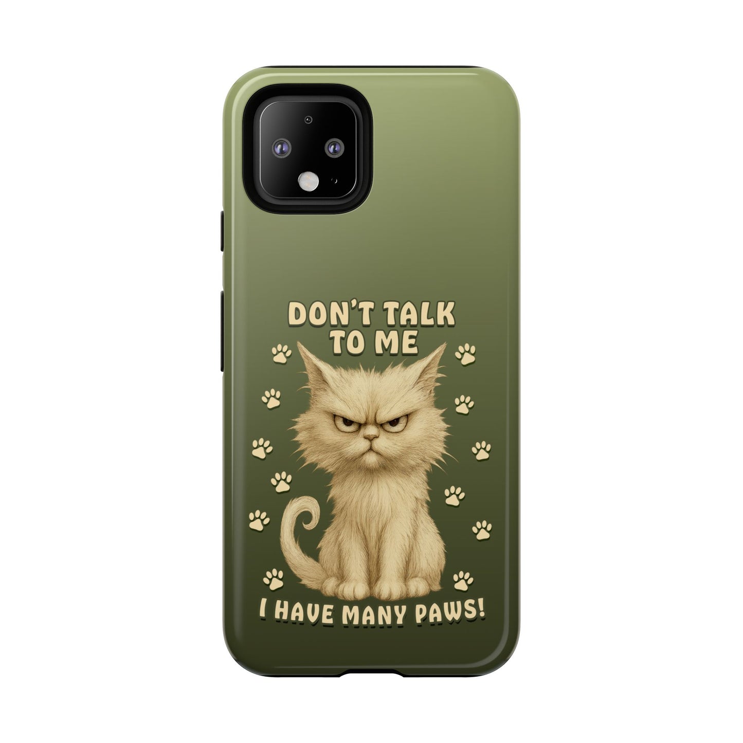 Grumpy Cat Phone Case – Don’t Talk to Me I Have Many Paws