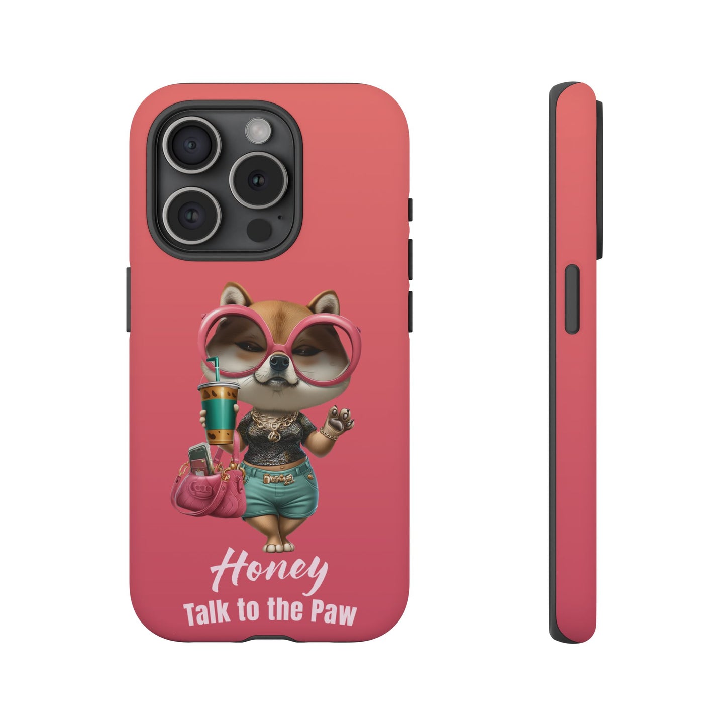 Honey Talk to the Paw Shiba Inu Phone Case Glam Dog Attitude Design