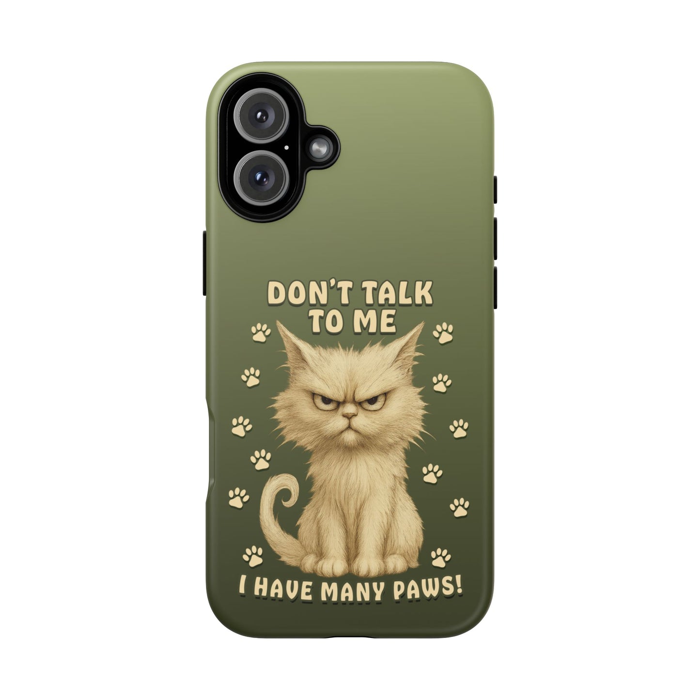 Grumpy Cat Phone Case – Don’t Talk to Me I Have Many Paws