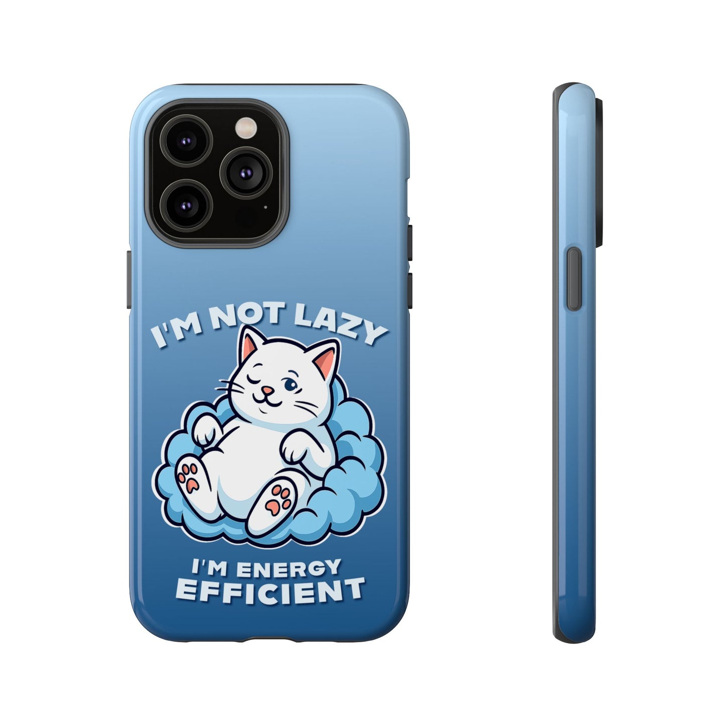 Funny Lazy Cat Phone Case "I'm Not Lazy, I'm Energy Efficient"