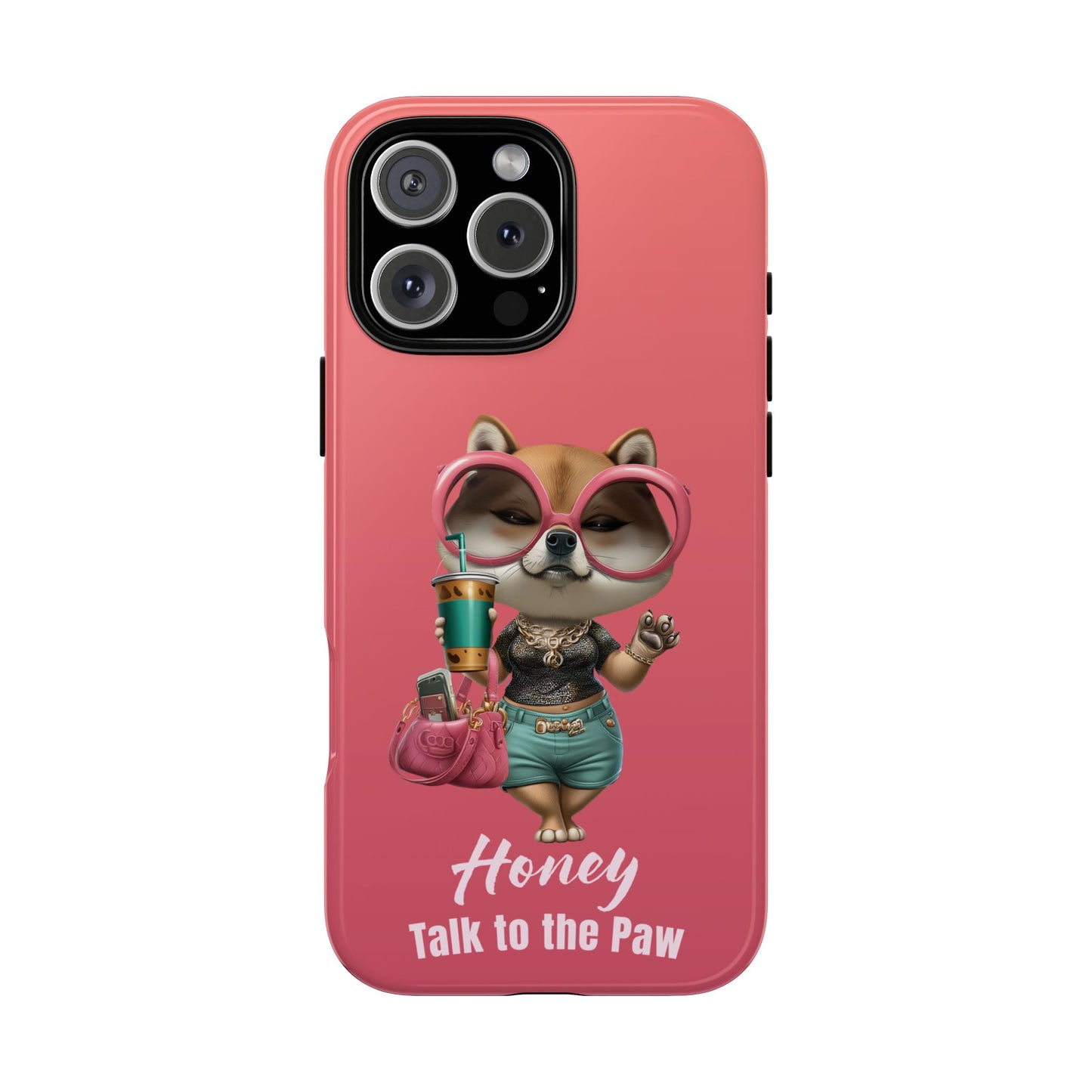 Honey Talk to the Paw Shiba Inu Phone Case Glam Dog Attitude Design