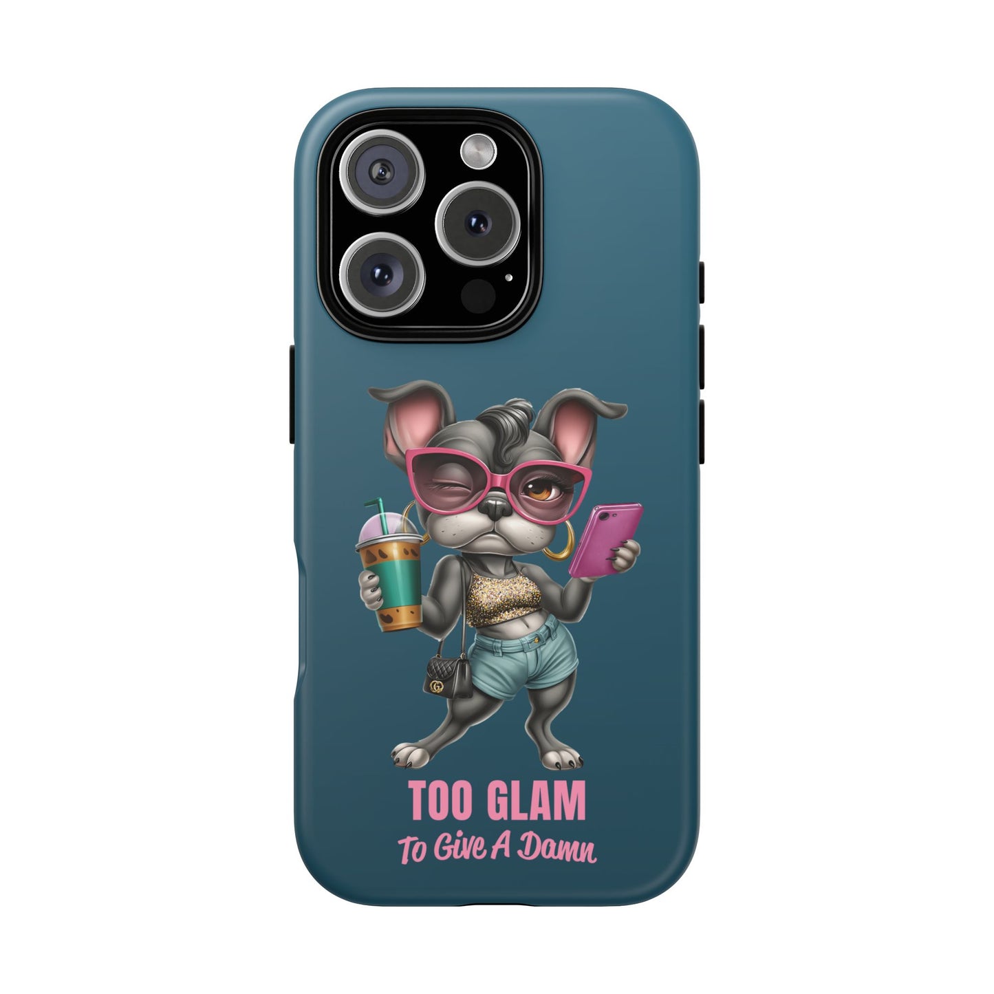 Too Glam to Give a Damn Frenchie Phone Case Sassy Dog Design
