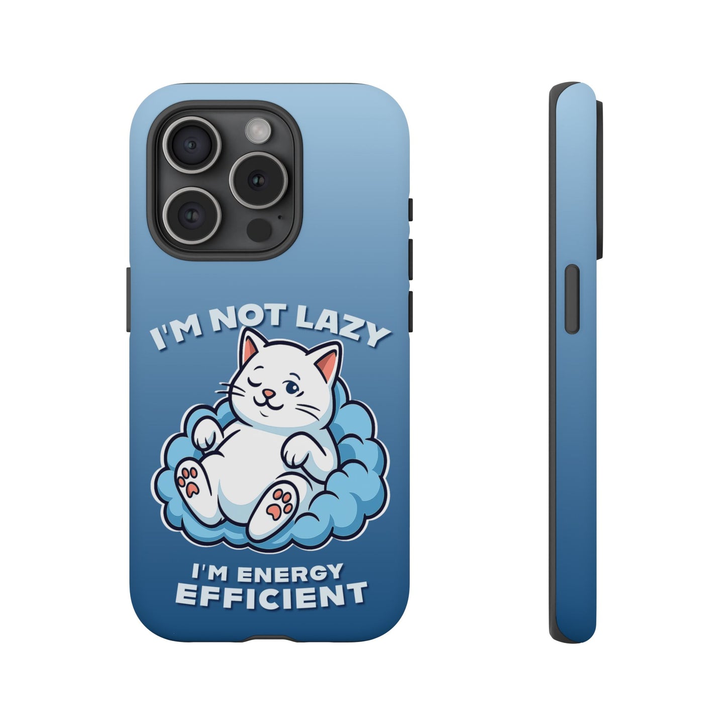 Funny Lazy Cat Phone Case "I'm Not Lazy, I'm Energy Efficient"
