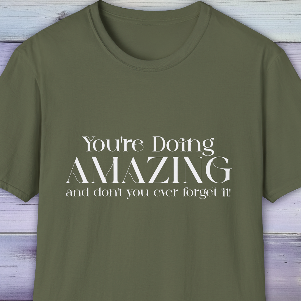Uplifting You're Doing AMAZING T-Shirt