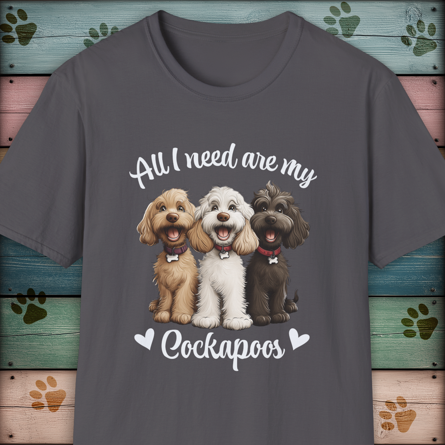 Cockapoo T-Shirt, 'All I need are my Cockapoos'
