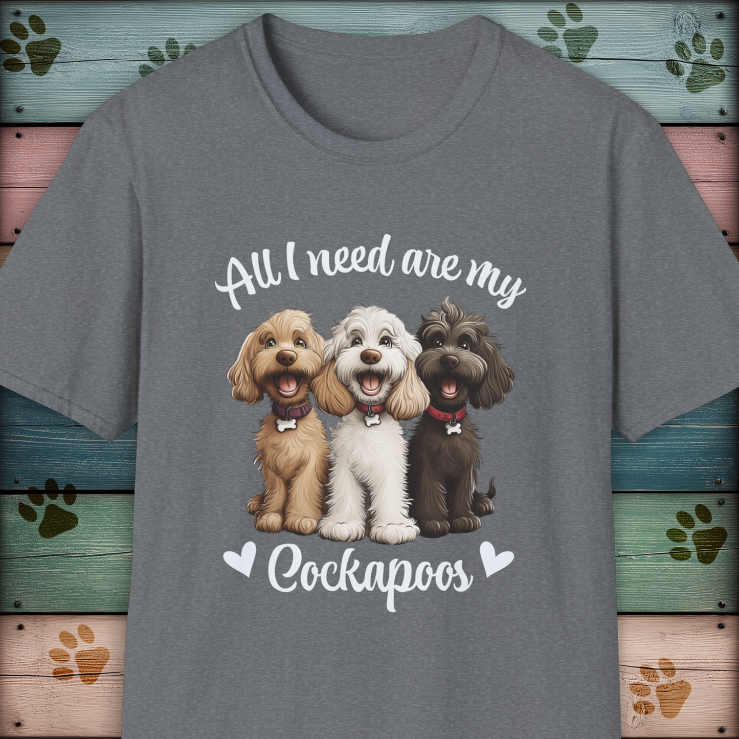 Cockapoo T-Shirt, 'All I need are my Cockapoos'