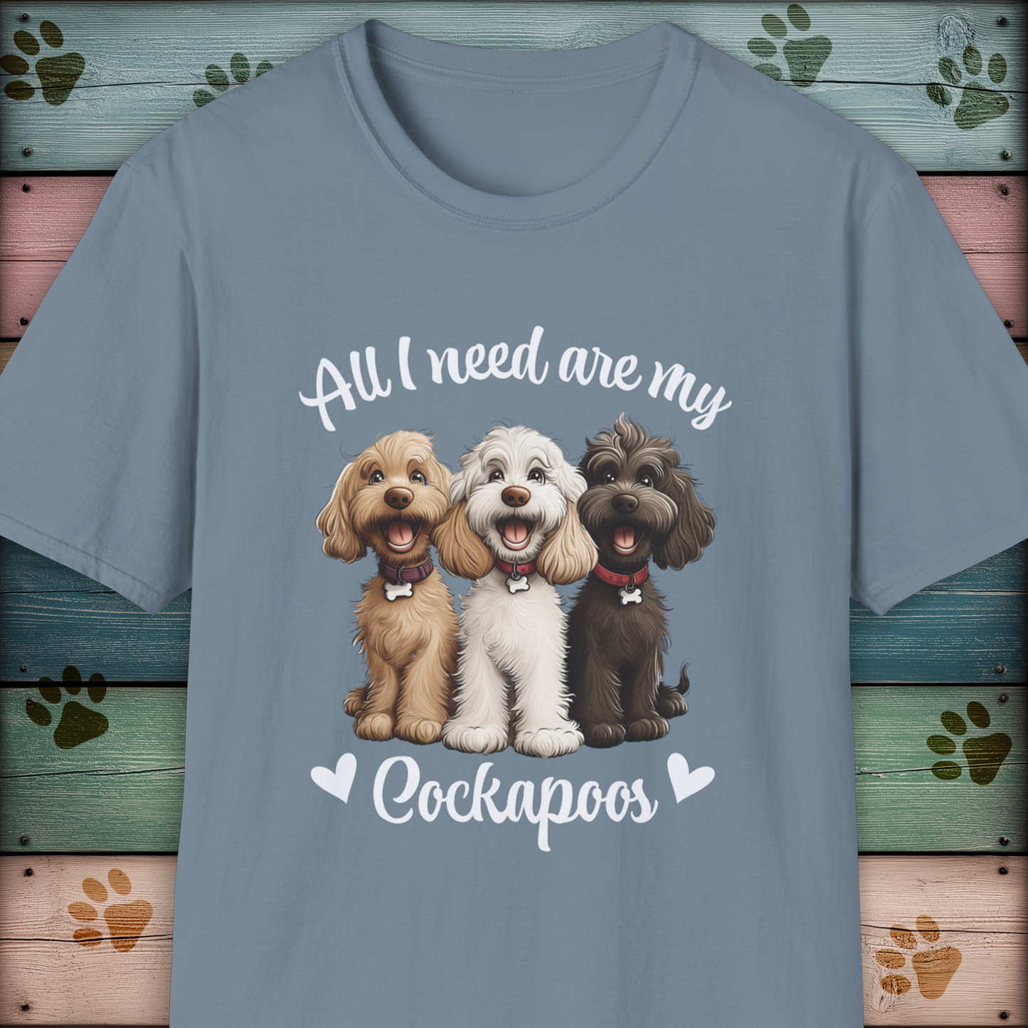 Cockapoo T-Shirt, 'All I need are my Cockapoos'
