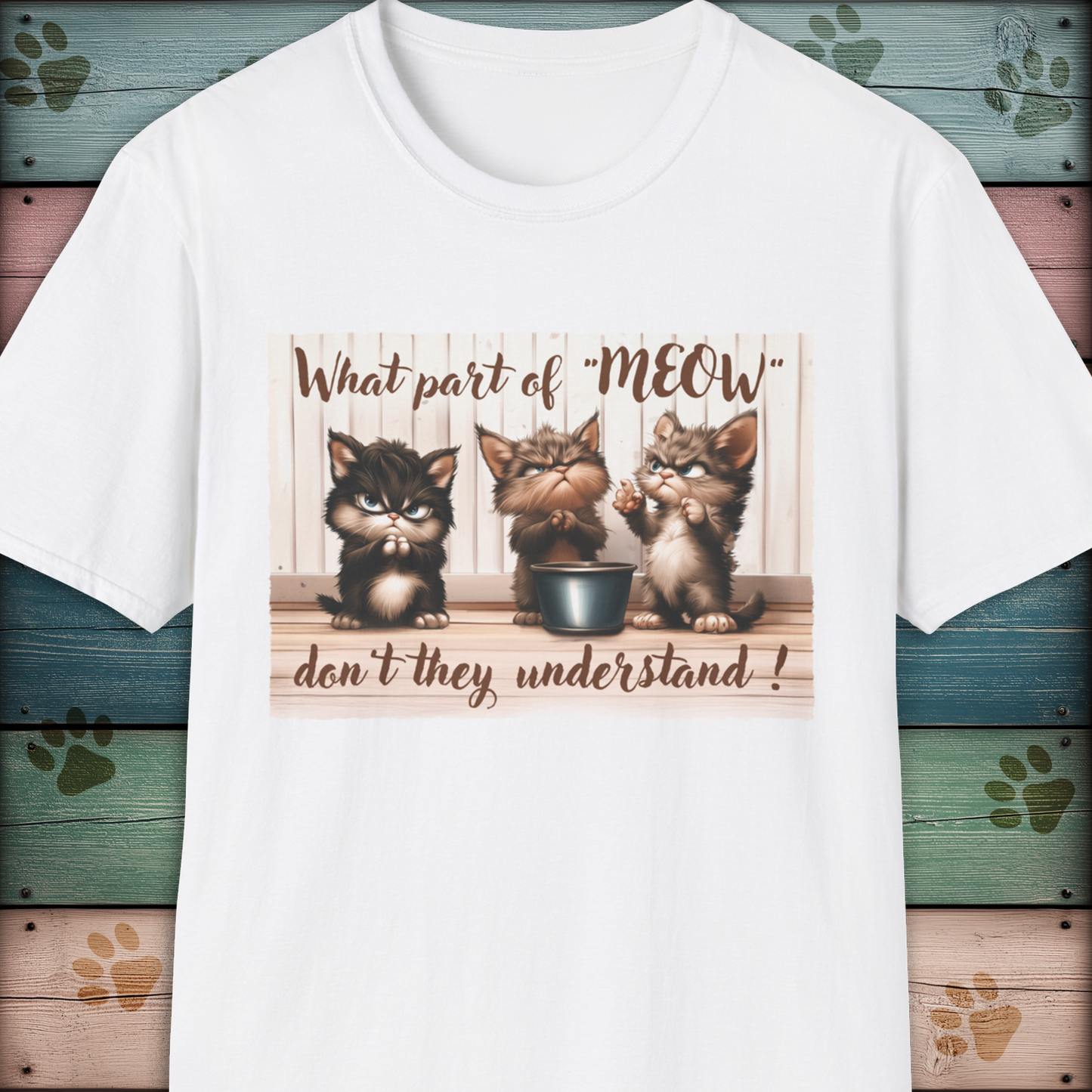 "What Part Of Meow" Funny Kittens T Shirt
