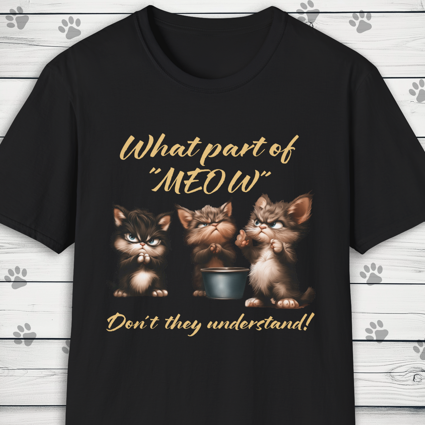 "What Part Of Meow" Funny Kittens T Shirt